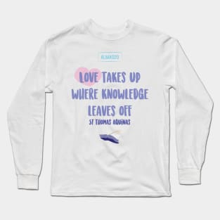 Quote by Saint Thomas of Aquina Long Sleeve T-Shirt